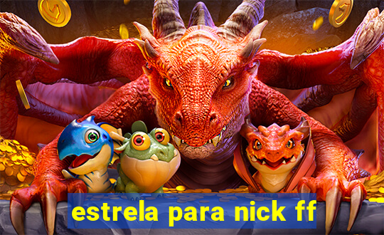 estrela para nick ff